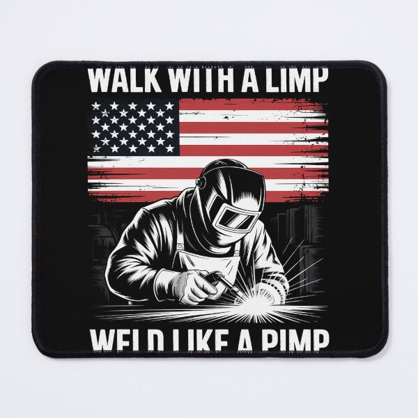 Item preview, Walk With A Limp Weld Like A Pimp (on back) Welding Welder designed and sold by duolastgend.