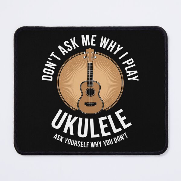 Item preview, Uke Ukulele Player Dont Ask Why Play Ukulele designed and sold by duolastgend.