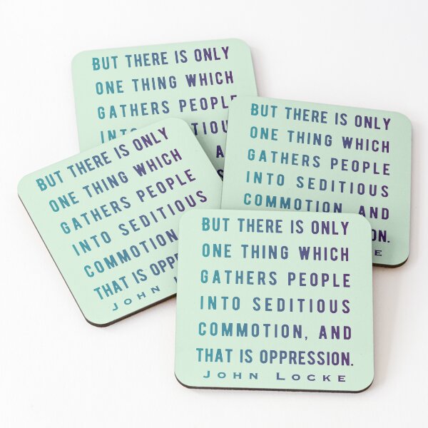 Item preview, John Locke quote: But there is only one thing which gathers people into seditious commotion, and that is oppression. designed and sold by artbleed.