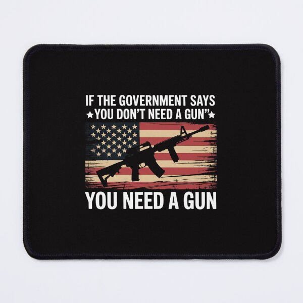 Item preview, The Government Says You Don't Need A Gun - Pro Guns designed and sold by tlallimicrichi.