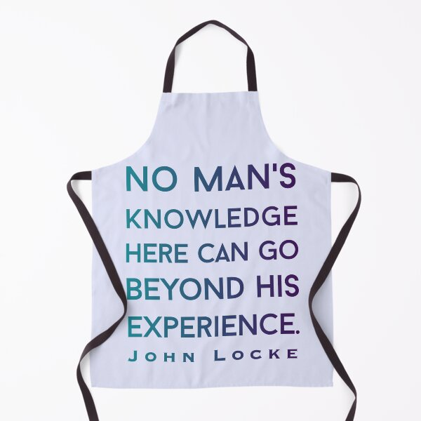 Item preview, John Locke quote: No man's knowledge can go beyond his experience. designed and sold by artbleed.