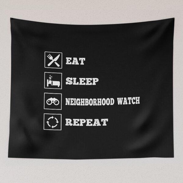 Item preview, Neighborhood Watch - Eat Sleep Neighborhood Watch Repeat designed and sold by rasorqlkolat.