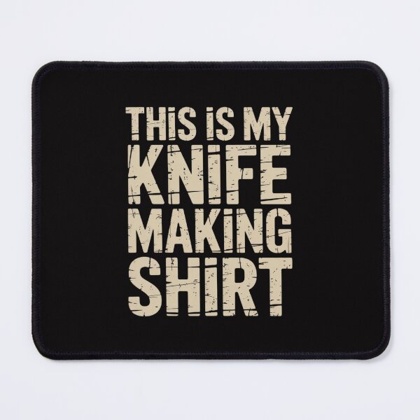 Item preview, That's my knife making designed and sold by tlallimicrichi.