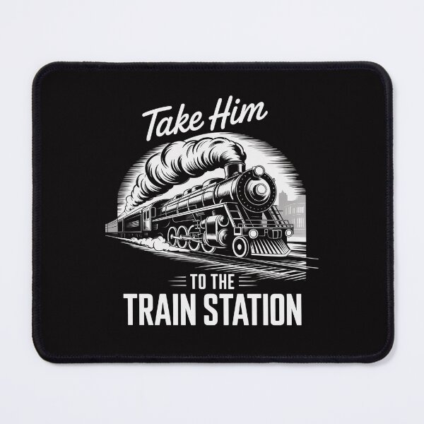 Item preview, Take Him To The Train Station designed and sold by tlallimicrichi.