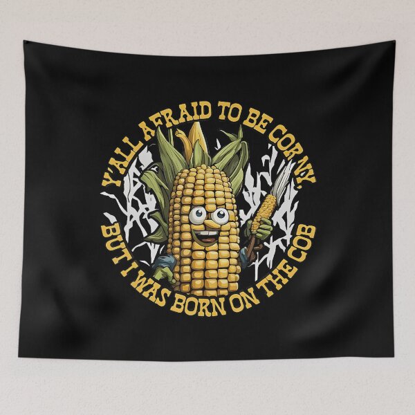 Item preview, Yall Afraid To Be Corny I Was Born On The Cob designed and sold by cordfried3h.