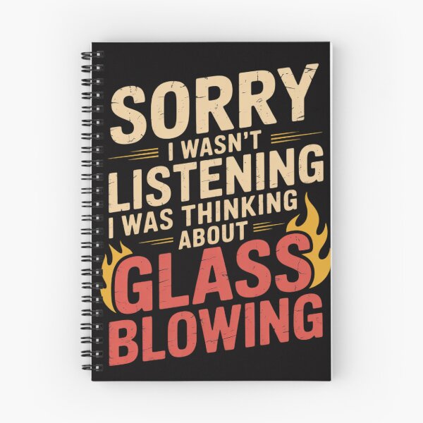 Item preview, Sorry I Wasn't Listening I Was Thinking About Glass Blowing designed and sold by tlallimicrichi.
