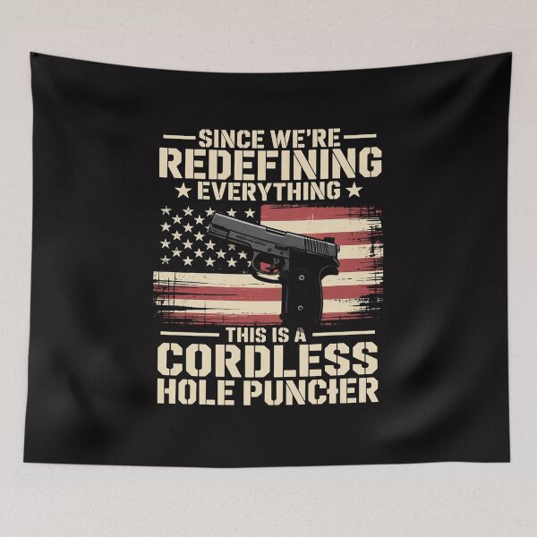 Item preview, Since We Are Redefining Everything Now Gun Rights designed and sold by tlallimicrichi.