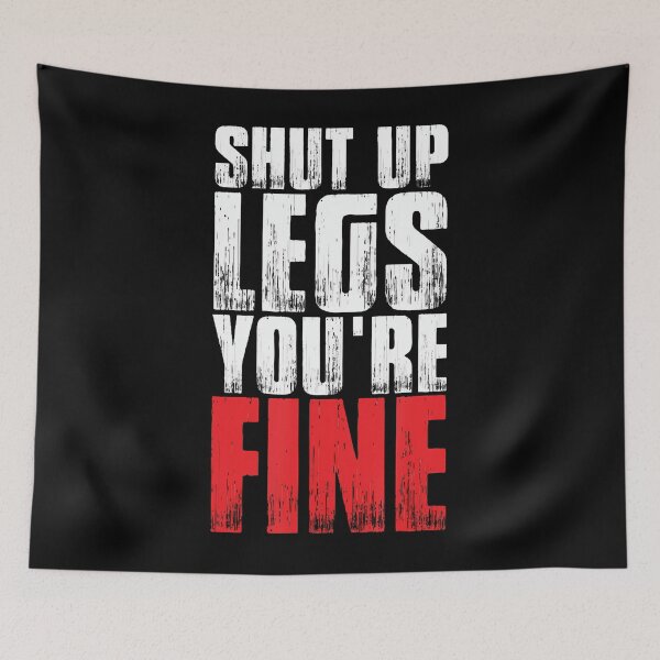 Item preview, Shut Up Legs You’re Fine Leg Day designed and sold by nyuliosaero.