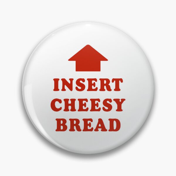 Item preview, Insert Cheesy Bread designed and sold by gingerwhite27.