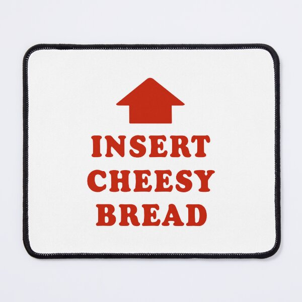 Item preview, Insert Cheesy Bread designed and sold by gingerwhite27.