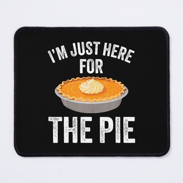 Item preview, Funny Thanksgiving I'M Just Here For The Pumpkin Pie designed and sold by smolicdialsp.