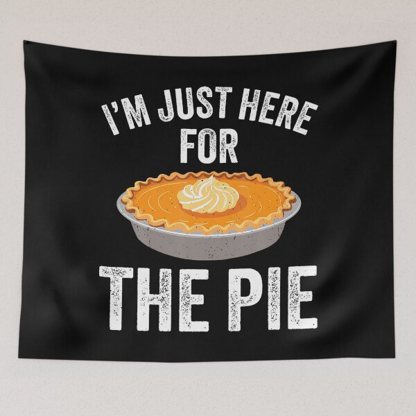 Item preview, Funny Thanksgiving I'M Just Here For The Pumpkin Pie designed and sold by smolicdialsp.