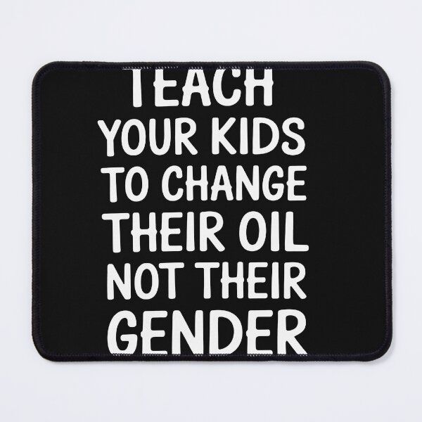 Item preview, Teach Your Kids to Change Their Oil Not Their Gender Funny designed and sold by Eskomeranola.