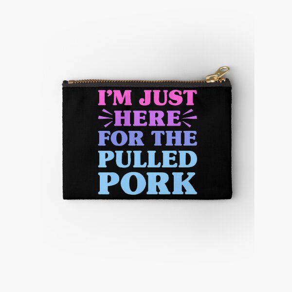 Item preview, I'M Just Here For The Pulled Pork Funny Pulled Pork Lover designed and sold by posterbug34.