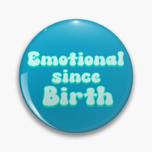 Item preview, Emotional since birth designed and sold by AlishaDesignCo.