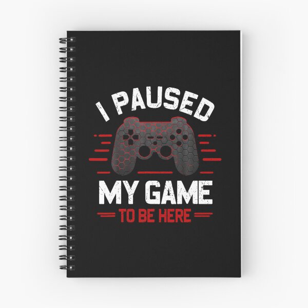 Item preview, I Paused My Game To Be Here Funny Gamer Video Games Boys Men designed and sold by AileighKyser.