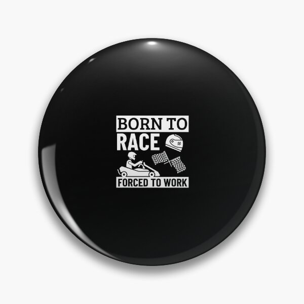 Item preview, Born To Race Forced To Work Funny Go Kart designed and sold by ovallwfparid.