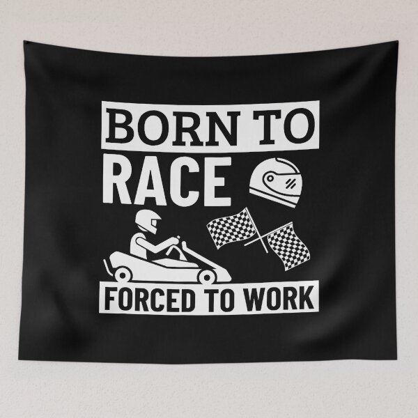 Item preview, Born To Race Forced To Work Funny Go Kart designed and sold by ovallwfparid.