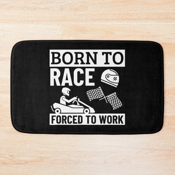 Item preview, Born To Race Forced To Work Funny Go Kart designed and sold by ovallwfparid.
