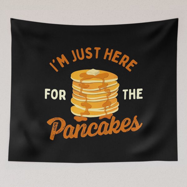 Item preview, I'M Just Here For The Pancakes - Pancake Lover Flapjacks designed and sold by ovallwfparid.