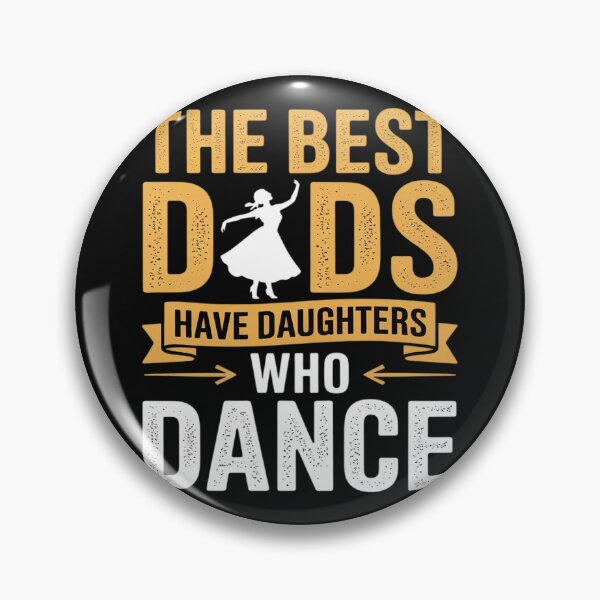Item preview, The Best Dads Have Daughters Who Dance Fathers Day designed and sold by Bstilablhot.
