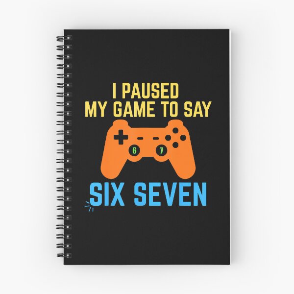 Item preview, I Paused My Game To Say 67 Funny 6 7 Meme Gamer designed and sold by tornerkanuan.