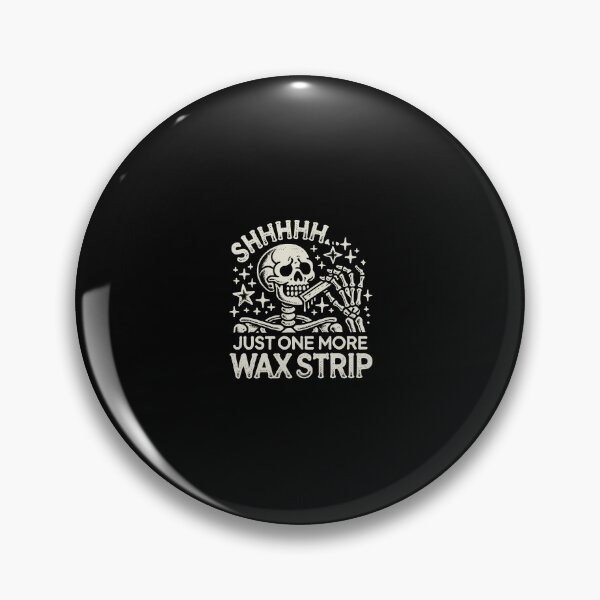 Item preview, Skeleton Just One More Wax Strip Wax Specialist Esthetician designed and sold by zodywiensqh.