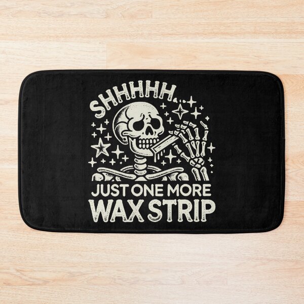 Artikelvorschau, Skeleton Just One More Wax Strip Wax Specialist Esthetician entworfen und verkauft von zodywiensqh.