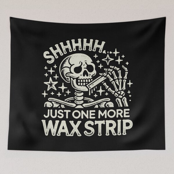 Item preview, Skeleton Just One More Wax Strip Wax Specialist Esthetician designed and sold by zodywiensqh.