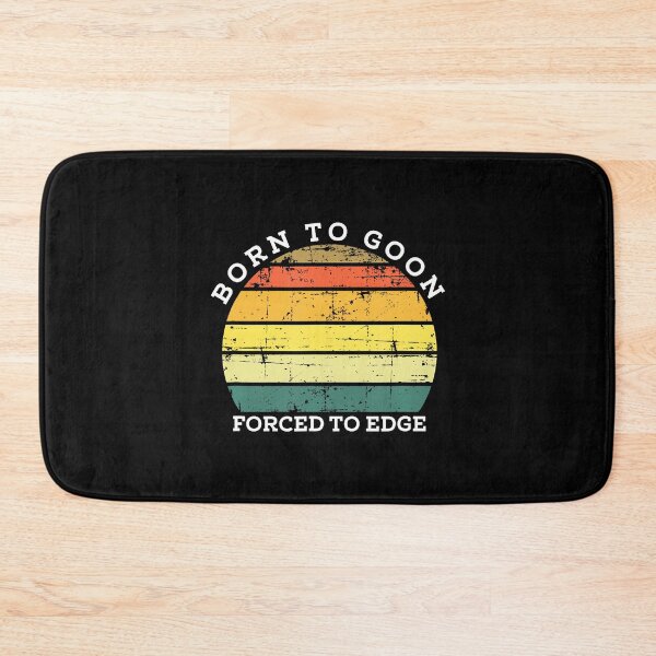 Item preview, Born To Goon Forced To Edge - Funny Gag designed and sold by endabettyau.