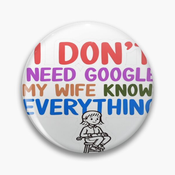 Item preview, I Don’t Need Google My Wife Knows Everything – Funny Husband Quote T-Shirt & Sticker Design designed and sold by Sushikidsntod.
