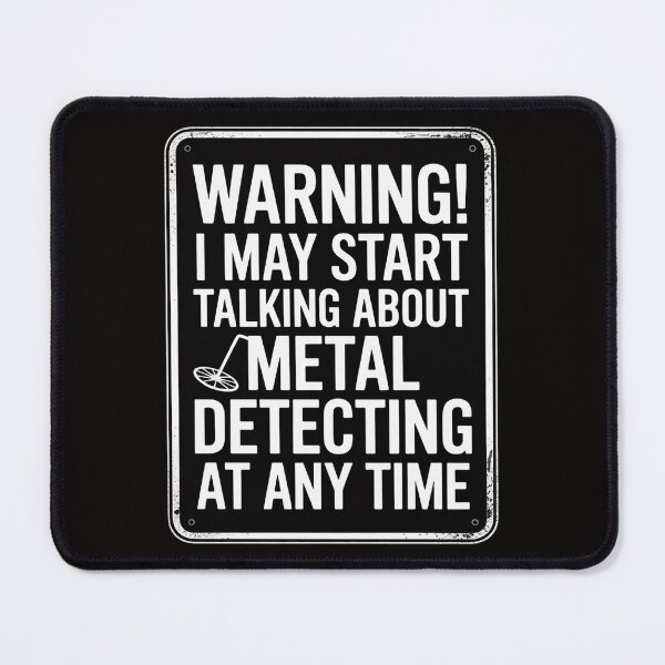 Item preview, Warning I May Start Talking About Metal Detecting designed and sold by banbopbii.