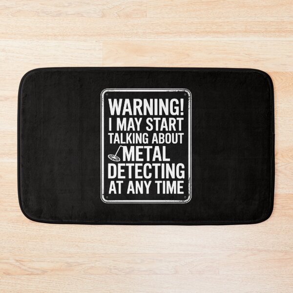 Item preview, Warning I May Start Talking About Metal Detecting designed and sold by banbopbii.