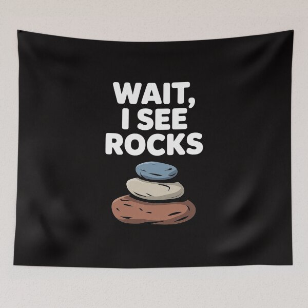 Item preview, Wait I See Rocks - Geologist Miner Rock Hounding designed and sold by banbopbii.