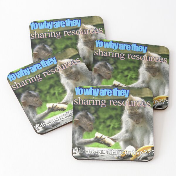 Item preview, "yo why are they sharing resources with no profit incentive???" monkey meme designed and sold by monkey zone.