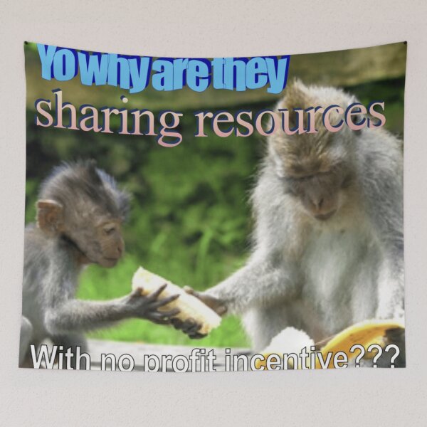 Item preview, "yo why are they sharing resources with no profit incentive???" monkey meme designed and sold by monkey zone.