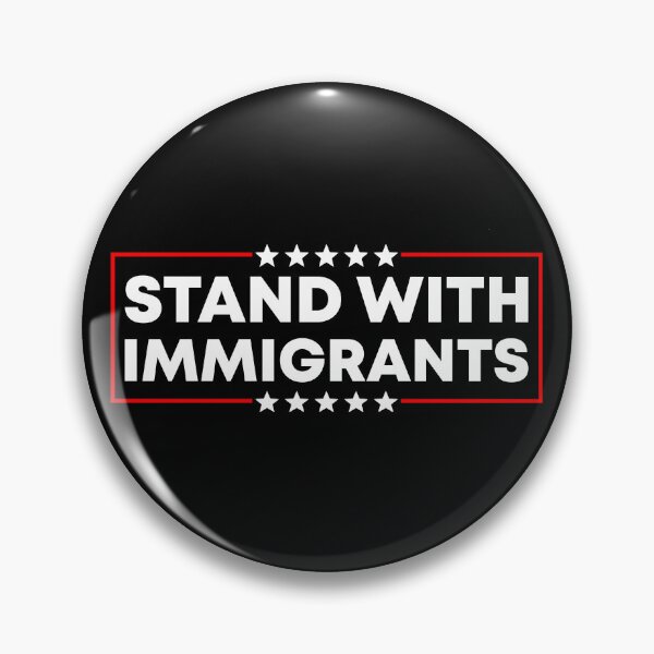 Item preview, Stand With Immigrants - Pro Immigrants Activists designed and sold by PixVib.