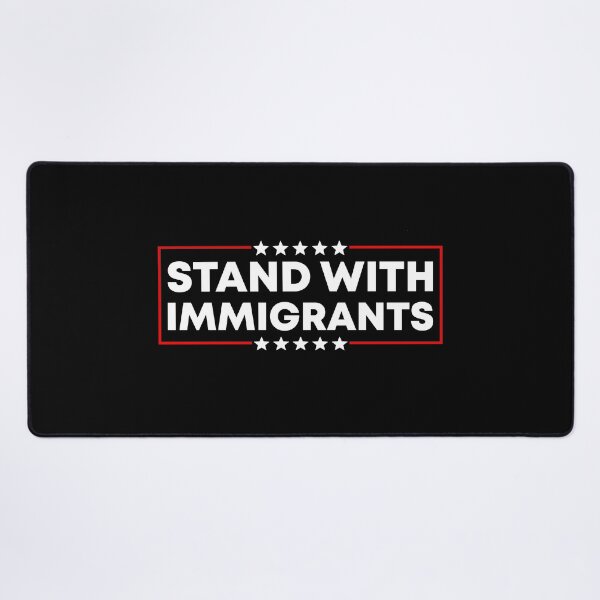 Item preview, Stand With Immigrants - Pro Immigrants Activists designed and sold by PixVib.