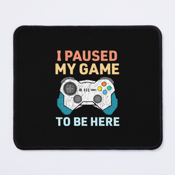 Item preview, I Paused My Game To Be Here Gamer Gaming Controller designed and sold by scottsurswab.