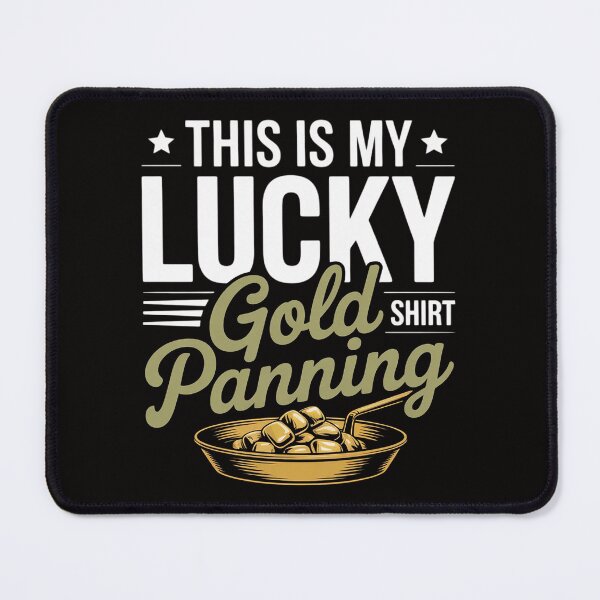 Item preview, This Is My Lucky Gold Panning Prospecting Mining designed and sold by AnimeManga2D.