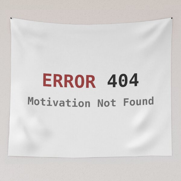 Item preview, Error 404 Motivation Not Found designed and sold by WayOutWorks.