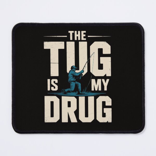 Item preview, The Tug is my Drug Angling Hunting Fishing designed and sold by AnimeManga2D.