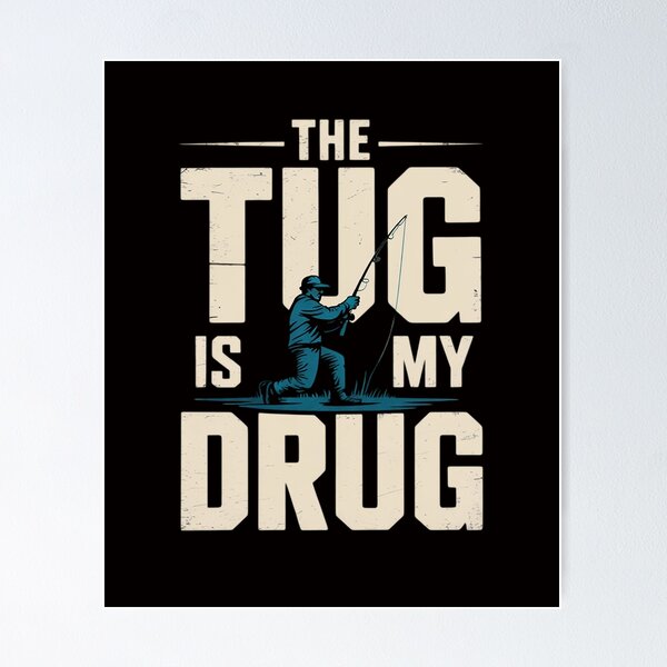 Item preview, The Tug is my Drug Angling Hunting Fishing designed and sold by AnimeManga2D.
