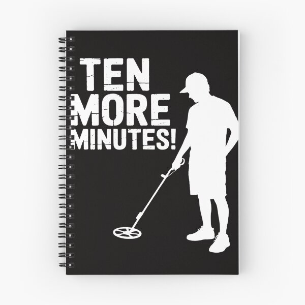 Item preview, Ten More Minutes - Metal Detecting Treasure Hunt Detectorist designed and sold by AnimeManga2D.