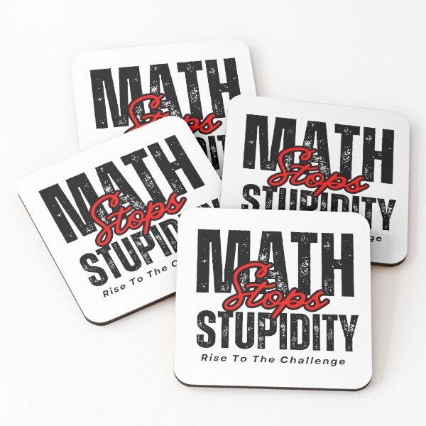 Item preview, MATH STOPS STUPIDITY - RISE TO THE CHALLENGE designed and sold by JustMathIt.