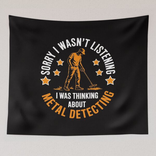Item preview, Sorry I Wasnt Listening I Was Thinking About Metal Detecting designed and sold by AnimeManga2D.