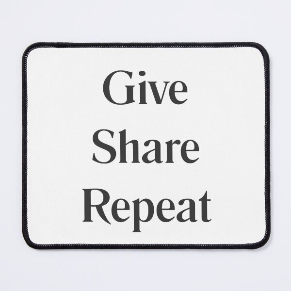 Item preview, Give Share Repeat – Black Text Stacked Statement Design designed and sold by HopefulAddie.