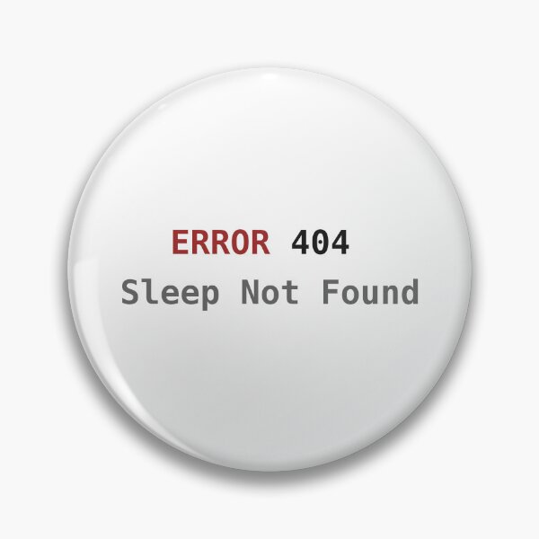 Item preview, Error 404 Sleep Not Found designed and sold by WayOutWorks.