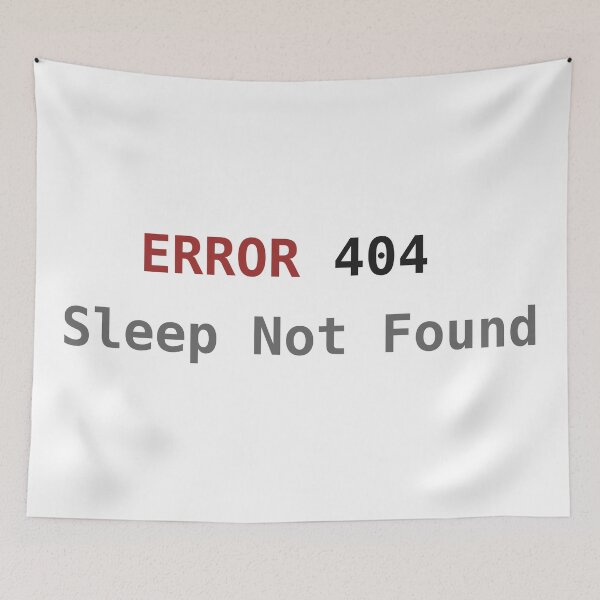 Item preview, Error 404 Sleep Not Found designed and sold by WayOutWorks.