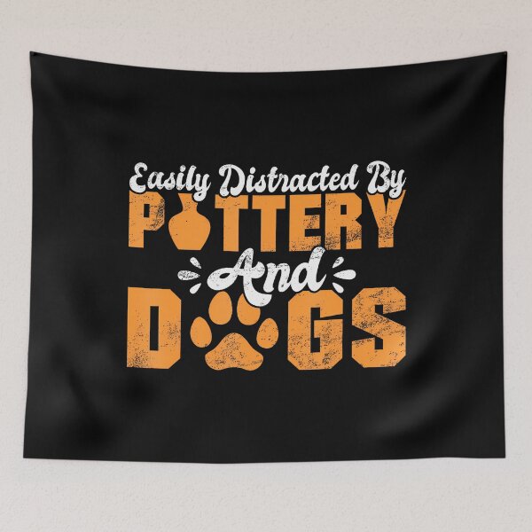 Item preview, Easily Distracted By Pottery And Dogs Lover Pottery designed and sold by vasserideiri.